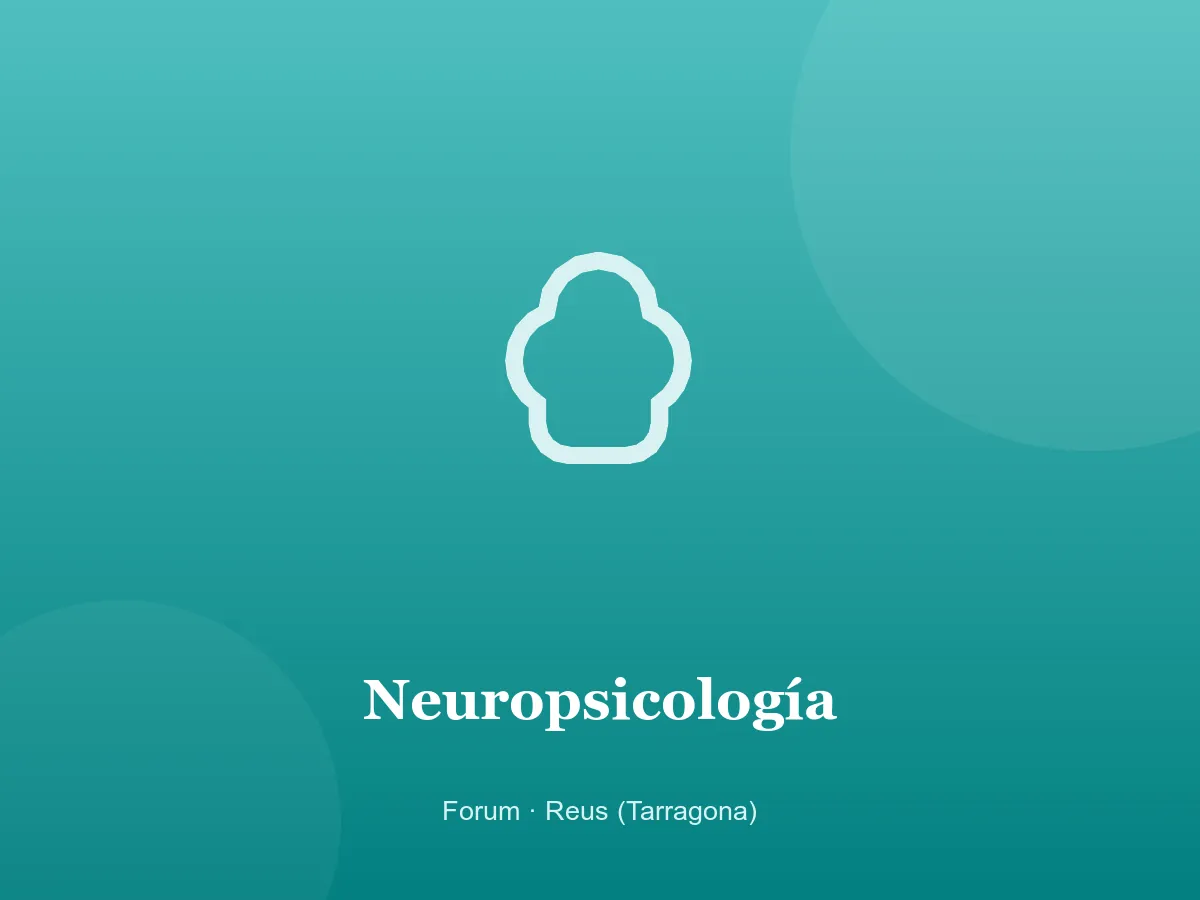 Evaluación neuropsicológica con pruebas estandarizadas en el centro Forum de Reus