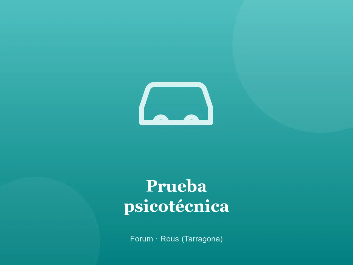 Prova psicotècnica de coordinació per renovar el permís de conduir al centre Forum de Reus